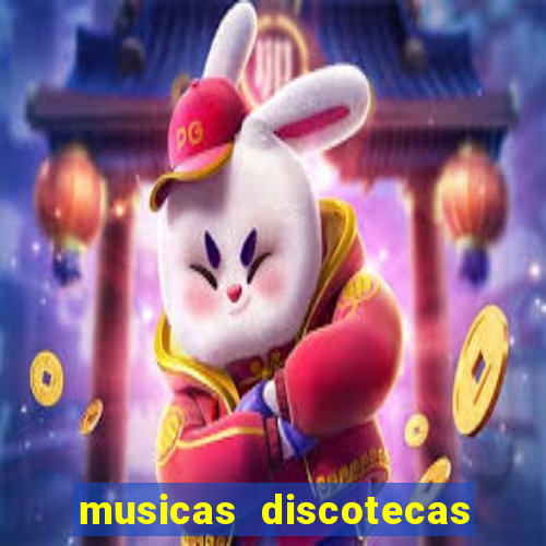 musicas discotecas anos 90